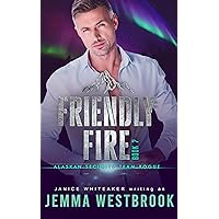 Friendly Fire (Alaskan Security Book 7)