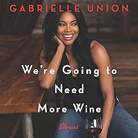 We're Going to Need More Wine: Stories That Are Funny, Complicated, and True We're Going to Need More Wine: Stories That Are Funny, Complicated, and True Audible Audiobook Paperback Kindle Hardcover Audio CD