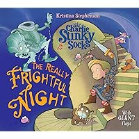 Sir Charlie Stinky Socks: The Really Frightful Night Sir Charlie Stinky Socks: The Really Frightful Night Paperback Hardcover