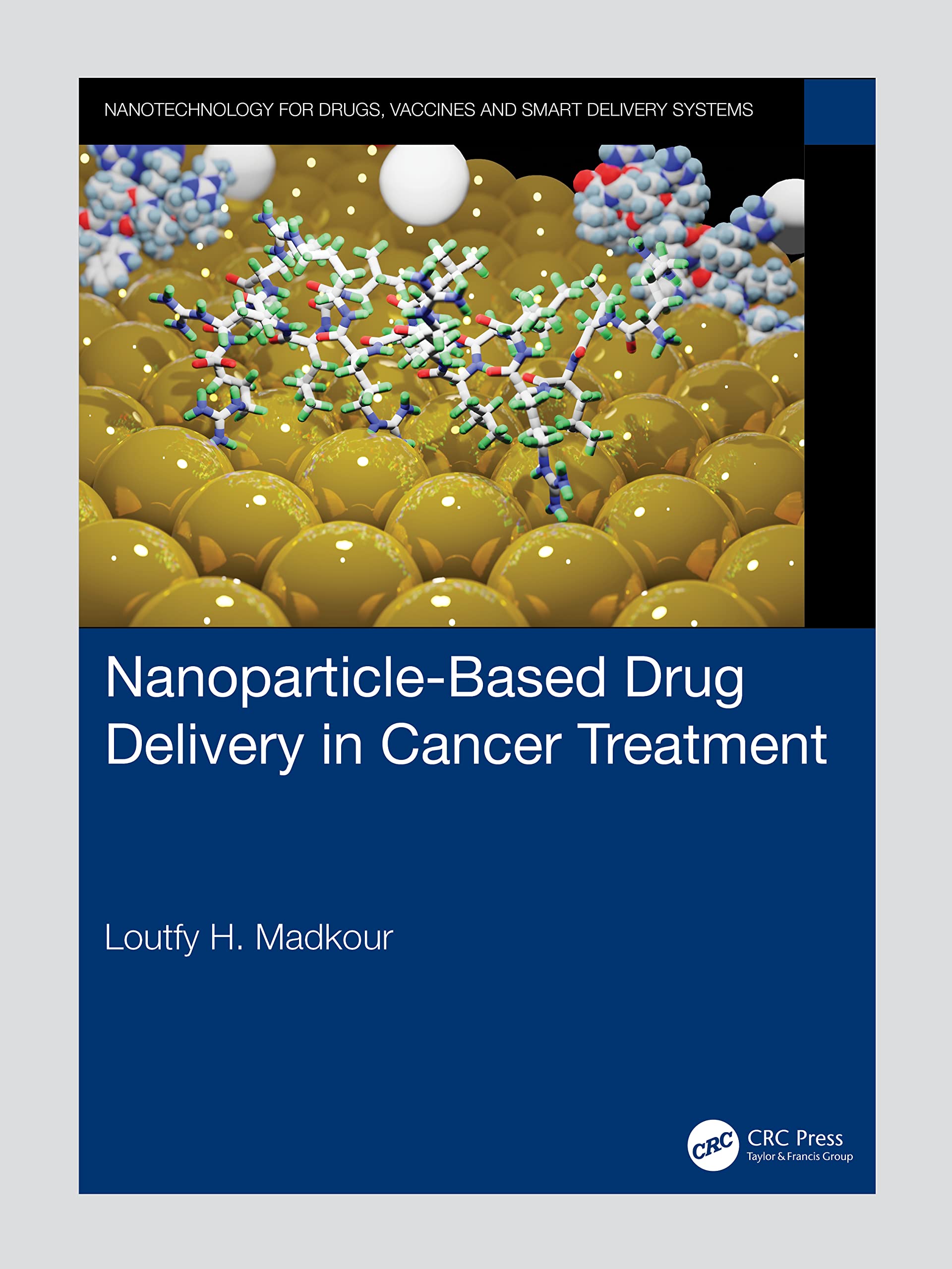 Nanoparticle-Based Drug Delivery in Cancer Treatment (Nanotechnology for Drugs, Vaccines and Smart Delivery Systems)