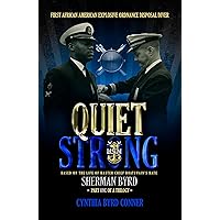 Quiet Strong: First African American Explosive Ordnance Disposal Diver Quiet Strong: First African American Explosive Ordnance Disposal Diver Kindle Hardcover Paperback