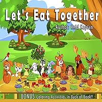 Let's Eat Together: A children's book about getting along, inclusion, practicing good manners, and healthy eating. Printed in the USA. Let's Eat Together: A children's book about getting along, inclusion, practicing good manners, and healthy eating. Printed in the USA. Hardcover Kindle Paperback