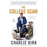 The College Scam: How America's Universities Are Bankrupting and Brainwashing Away the Future of America's Youth The College Scam: How America's Universities Are Bankrupting and Brainwashing Away the Future of America's Youth Hardcover