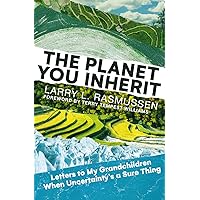 The Planet You Inherit: Letters to My Grandchildren When Uncertainty's a Sure Thing The Planet You Inherit: Letters to My Grandchildren When Uncertainty's a Sure Thing Hardcover Audible Audiobook Kindle Audio CD