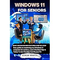 ®Windows 11 for seniors : Most advanced new features Step-By-Step easy guide on mastering my windows 11 computer for seniors Learn The Best Tips & Tricks To Get The Max Out Of your PC. 2024 manua ®Windows 11 for seniors : Most advanced new features Step-By-Step easy guide on mastering my windows 11 computer for seniors Learn The Best Tips & Tricks To Get The Max Out Of your PC. 2024 manua Kindle Paperback