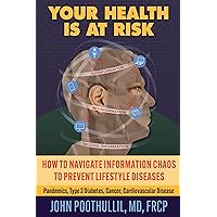 Your Health Is at Risk: How to Navigate Information Chaos to Prevent Lifestyle Diseases Your Health Is at Risk: How to Navigate Information Chaos to Prevent Lifestyle Diseases Kindle Paperback