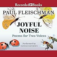 Joyful Noise: Poems for Two Voices Joyful Noise: Poems for Two Voices Paperback Kindle Audible Audiobook Hardcover Audio CD