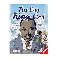 The Day King Died: Remembered Through Two Voices and a Choir | Grade 2-6 | Ages 8-14 | Reycraft Books (English and English Edition) The Day King Died: Remembered Through Two Voices and a Choir | Grade 2-6 | Ages 8-14 | Reycraft Books (English and English Edition) Hardcover Paperback