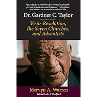 Dr. Gardner C. Taylor: Visits Revelation, the Seven Churches, and Adventists Dr. Gardner C. Taylor: Visits Revelation, the Seven Churches, and Adventists Kindle Paperback
