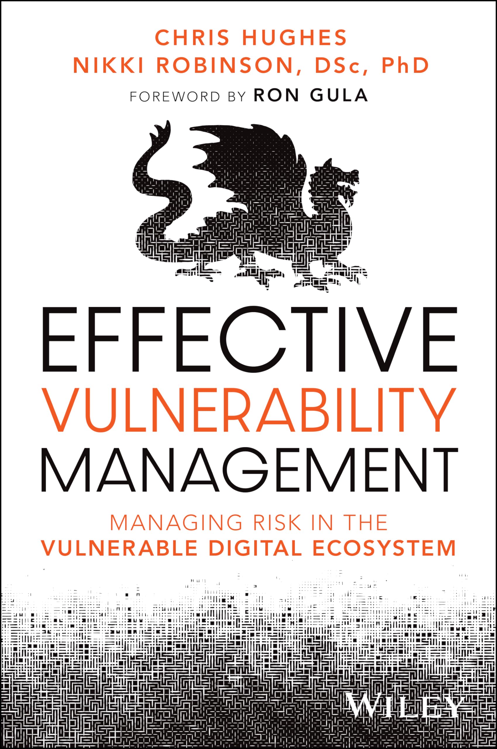 Effective Vulnerability Management: Managing Risk in the Vulnerable Digital Ecosystem