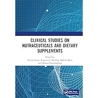 Clinical Studies on Nutraceuticals and Dietary Supplements Clinical Studies on Nutraceuticals and Dietary Supplements Kindle Hardcover
