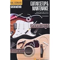 Guitar Setup & Maintenance - Hal Leonard Guitar Method Supplement (Full Color) 6 X9 Guitar Setup & Maintenance - Hal Leonard Guitar Method Supplement (Full Color) 6 X9 Paperback