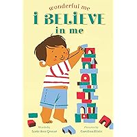 I Believe in Me (Wonderful Me) I Believe in Me (Wonderful Me) Board book