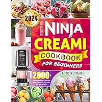 The Essential Ninja Creami Cookbook for Beginners: 2000+ Days Easy-to-Make, Delicious & Deluxe Recipes Book for Making Ice Creams, Sorbets, Gelatos, Mix-Ins, Shakes, and Smoothies The Essential Ninja Creami Cookbook for Beginners: 2000+ Days Easy-to-Make, Delicious & Deluxe Recipes Book for Making Ice Creams, Sorbets, Gelatos, Mix-Ins, Shakes, and Smoothies Kindle Paperback
