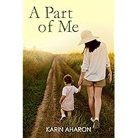 A Part Of Me: A Gripping Emotional Page Turning Novel, Based on a True Story of a Breast Cancer Previvor A Part Of Me: A Gripping Emotional Page Turning Novel, Based on a True Story of a Breast Cancer Previvor Kindle Paperback