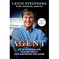 The Agent: My 40-Year Career Making Deals and Changing the Game The Agent: My 40-Year Career Making Deals and Changing the Game Paperback Kindle Hardcover