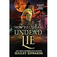 How to Live an Undead Lie (The Beginner's Guide to Necromancy Book 5) How to Live an Undead Lie (The Beginner's Guide to Necromancy Book 5) Kindle Audible Audiobook Paperback
