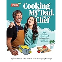 Cooking with My Dad, the Chef: 70+ kid-tested, kid-approved (and gluten-free!) recipes for YOUNG CHEFS! Cooking with My Dad, the Chef: 70+ kid-tested, kid-approved (and gluten-free!) recipes for YOUNG CHEFS! Hardcover Kindle