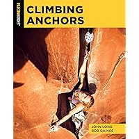 Climbing Anchors (How To Climb Series) Climbing Anchors (How To Climb Series) Paperback Kindle