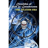 Chronicles of Skull & Crossbownes: The Atlantis File