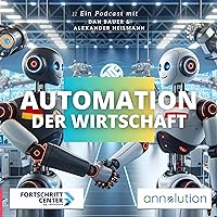 Automation der Wirtschaft - Ethik, Technik, Dynamik