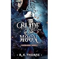 Blade of the Moon (Legends of the Clanblades Book 2) Blade of the Moon (Legends of the Clanblades Book 2) Kindle Hardcover Paperback