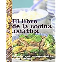 El libro de la cocina asiatica/ Asian Cookbook (Spanish Edition) El libro de la cocina asiatica/ Asian Cookbook (Spanish Edition) Hardcover