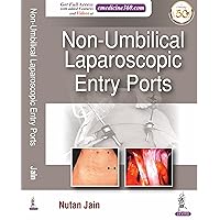 Non-Umbilical Laparoscopic Entry Ports Non-Umbilical Laparoscopic Entry Ports Kindle Paperback