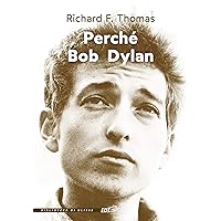 Perché Bob Dylan (Italian Edition) Perché Bob Dylan (Italian Edition) Kindle Hardcover