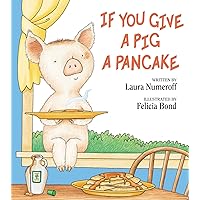If You Give a Pig a Pancake If You Give a Pig a Pancake Hardcover Kindle Paperback Spiral-bound