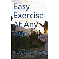 Easy Exercise At Any Age Easy Exercise At Any Age Kindle