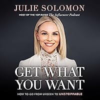 Get What You Want: How to Go from Unseen to Unstoppable Get What You Want: How to Go from Unseen to Unstoppable Audible Audiobook Hardcover Kindle Audio CD