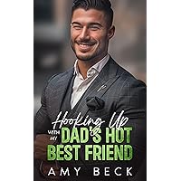 Hooking Up With My Dad's Hot Best Friend Hooking Up With My Dad's Hot Best Friend Kindle