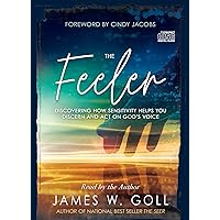 The Feeler: Discovering How Sensitivity Helps You Discern and Act on God's Voice The Feeler: Discovering How Sensitivity Helps You Discern and Act on God's Voice Paperback Audible Audiobook Kindle Audio CD