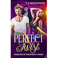 Perfect Twist (The Perfect Series Book 1)