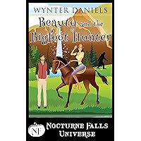 Beauty and the Bigfoot Hunter: A Nocturne Falls Universe story Beauty and the Bigfoot Hunter: A Nocturne Falls Universe story Kindle Audible Audiobook