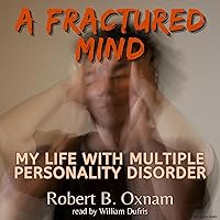 A Fractured Mind: My Life with Multiple Personality Disorder A Fractured Mind: My Life with Multiple Personality Disorder Audible Audiobook Paperback Kindle Hardcover Audio CD