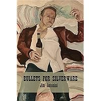 Bullets for Silverware Bullets for Silverware Kindle Paperback
