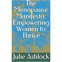 The Menopause Manifesto: Empowering Women to Thrive
