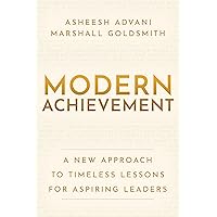 Modern Achievement: A New Approach to Timeless Lessons for Aspiring Leaders Modern Achievement: A New Approach to Timeless Lessons for Aspiring Leaders Paperback