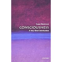 Consciousness: A Very Short Introduction (Very Short Introductions) Consciousness: A Very Short Introduction (Very Short Introductions)