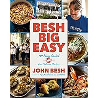 Besh Big Easy: 101 Home Cooked New Orleans Recipes (Volume 4) (John Besh) Besh Big Easy: 101 Home Cooked New Orleans Recipes (Volume 4) (John Besh) Paperback Library Binding