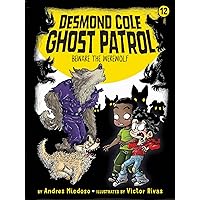 Beware the Werewolf (12) (Desmond Cole Ghost Patrol) Beware the Werewolf (12) (Desmond Cole Ghost Patrol) Paperback Kindle Hardcover