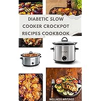 DIABETIC SLOW COOKER CROCKPOT RECIPES COOKBOOK: Reverse type 1, type 2 and Gestational diabetes with this 20 recipes || Short but effective cookbook (MUST HAVE KITCHEN APPLIANCES COOKBOOK) DIABETIC SLOW COOKER CROCKPOT RECIPES COOKBOOK: Reverse type 1, type 2 and Gestational diabetes with this 20 recipes || Short but effective cookbook (MUST HAVE KITCHEN APPLIANCES COOKBOOK) Kindle
