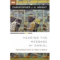 Hearing the Message of Daniel: Sustaining Faith in Today’s World Hearing the Message of Daniel: Sustaining Faith in Today’s World Kindle Paperback Audible Audiobook