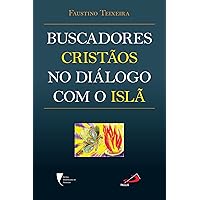 Buscadores cristãos no diálogo com o Islã (Dialogar) (Portuguese Edition) Buscadores cristãos no diálogo com o Islã (Dialogar) (Portuguese Edition) Kindle Paperback