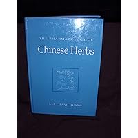 The Pharmacology of Chinese Herbs The Pharmacology of Chinese Herbs Hardcover