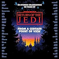 From a Certain Point of View: Return of the Jedi (Star Wars) From a Certain Point of View: Return of the Jedi (Star Wars) Audible Audiobook Hardcover Kindle