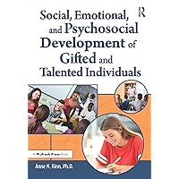 Social, Emotional, and Psychosocial Development of Gifted and Talented Individuals Social, Emotional, and Psychosocial Development of Gifted and Talented Individuals Paperback Kindle
