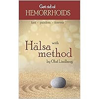 Get rid of hemorrhoids with Hälsa method: fast, painless, forever Get rid of hemorrhoids with Hälsa method: fast, painless, forever Kindle Paperback